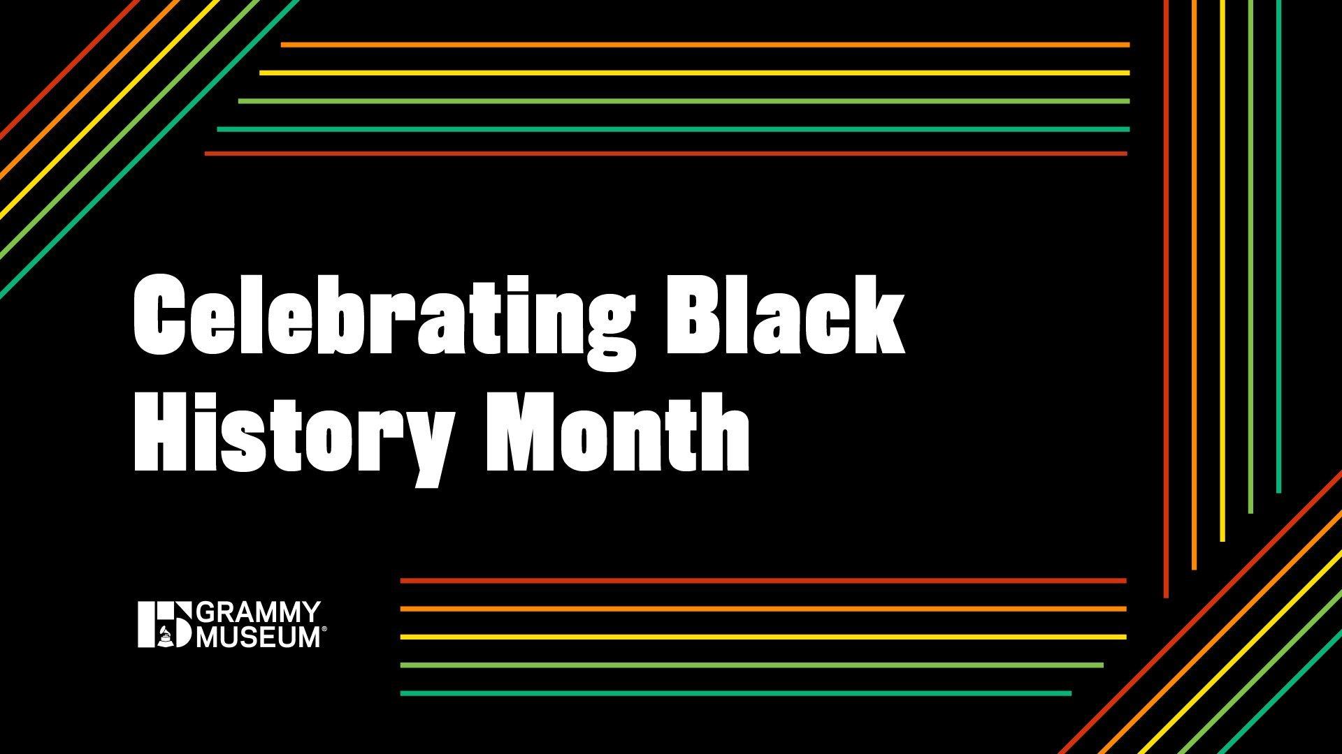 GRAMMY Museum Celebrates Black History Month 2024
